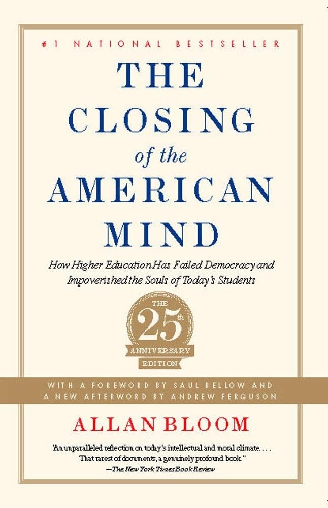 The Closing of the American Mind: How Higher Education Has Failed Democracy …