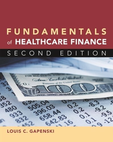 Fundamentals of Healthcare Finance, Second Edition by Louis Gapenski: New