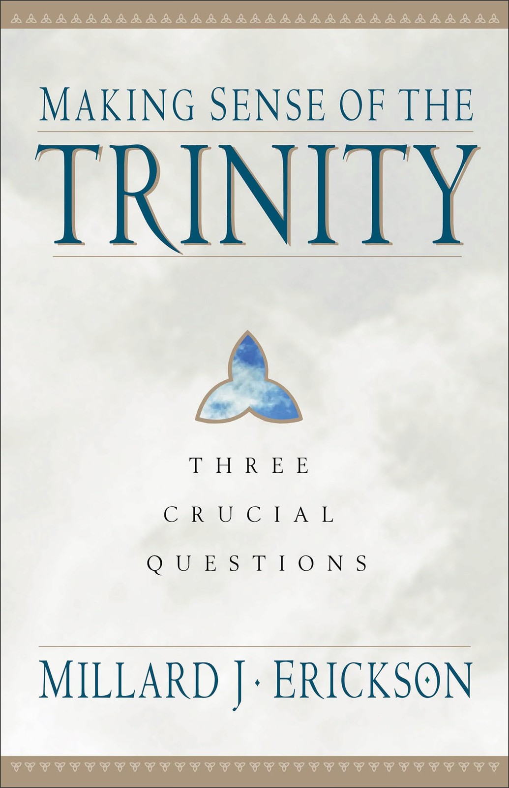 Making Sense of the Trinity: Three Crucial Questions – Millard J. Erickson -…
