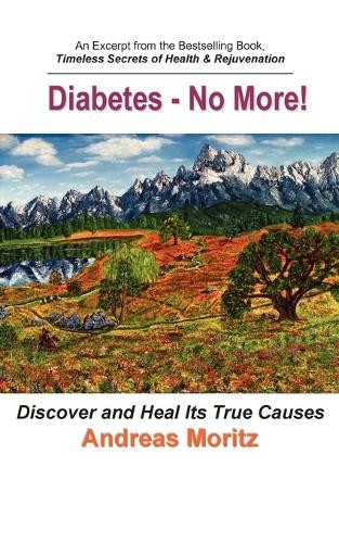 Andreas Moritz Diabetes – No More! (Paperback) (UK IMPORT)