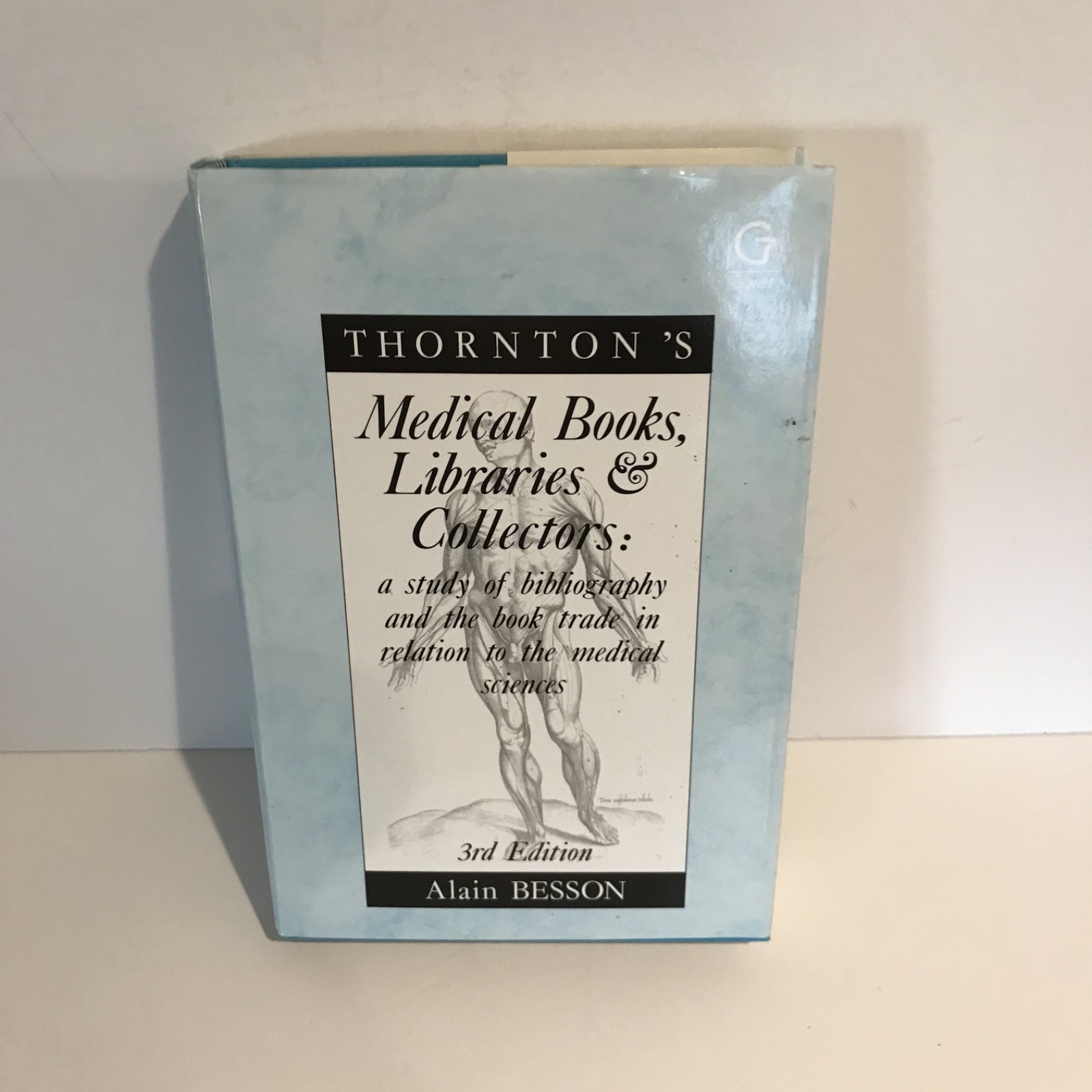 Medical Books, Libraries & Collectors: a Study of Bibliography the Book Trade