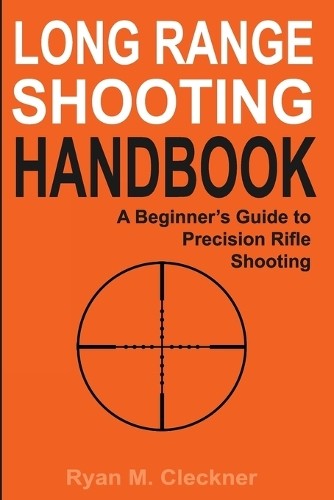 Long Range Shooting Handbook: The C…, Cleckner, Ryan