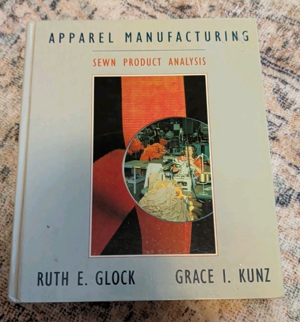 Apparel Manufacturing Sewn Product Analysis 1st Edition by Ruth Glock Grace Kunz