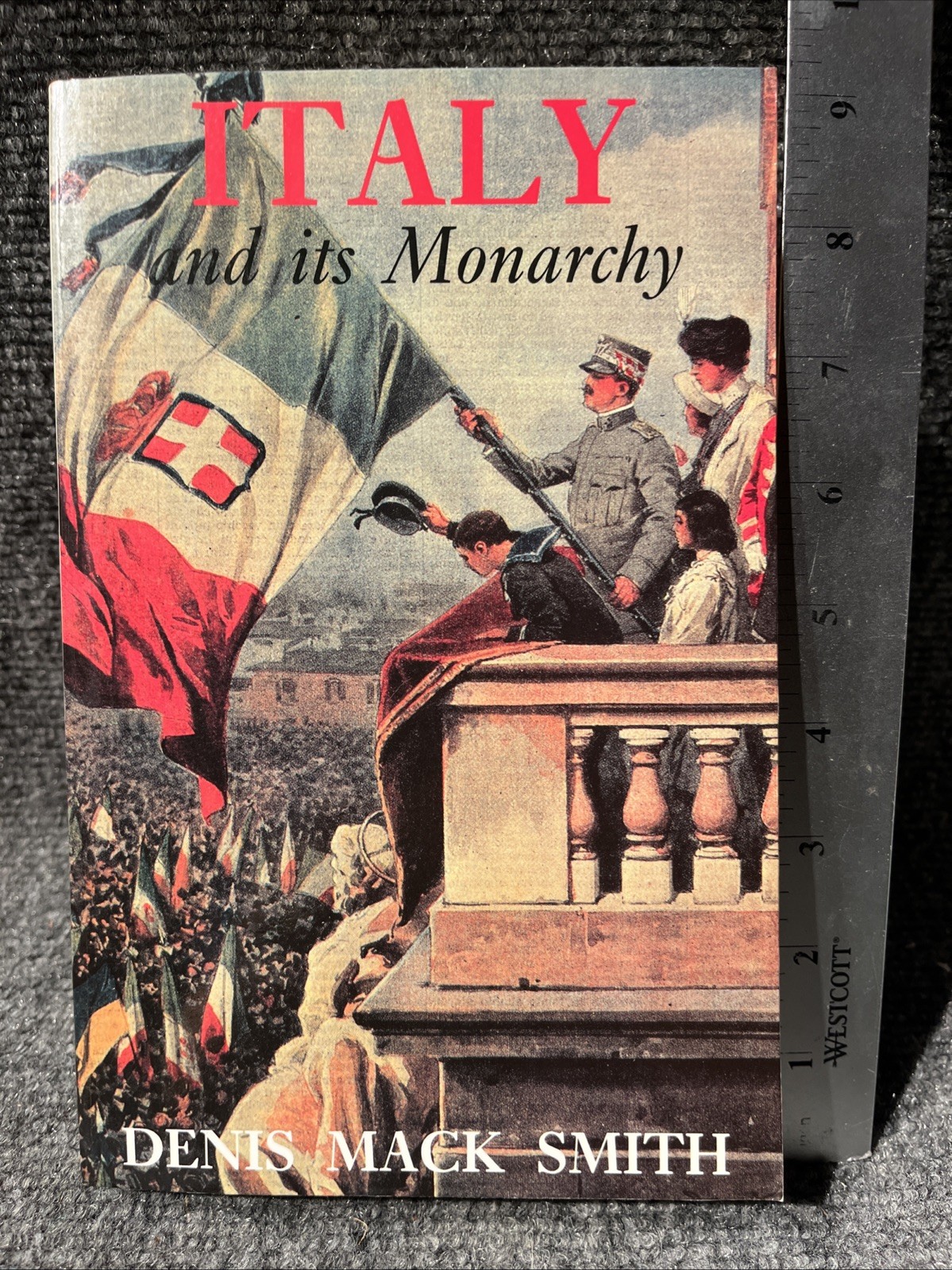 Italy and its Monarchy by Denis Mack Smith. 1989 Yale University Press. VGC