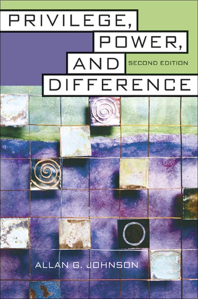 Privilege, Power, and Difference Allan G. Johnson