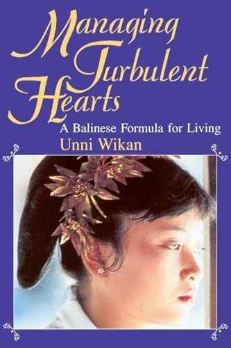 Managing Turbulent Hearts: A Balinese – Paperback, by Wikan Unni – Very Good