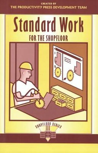 Standard Work for the Shopfloor by Productivity Press Development Team: New