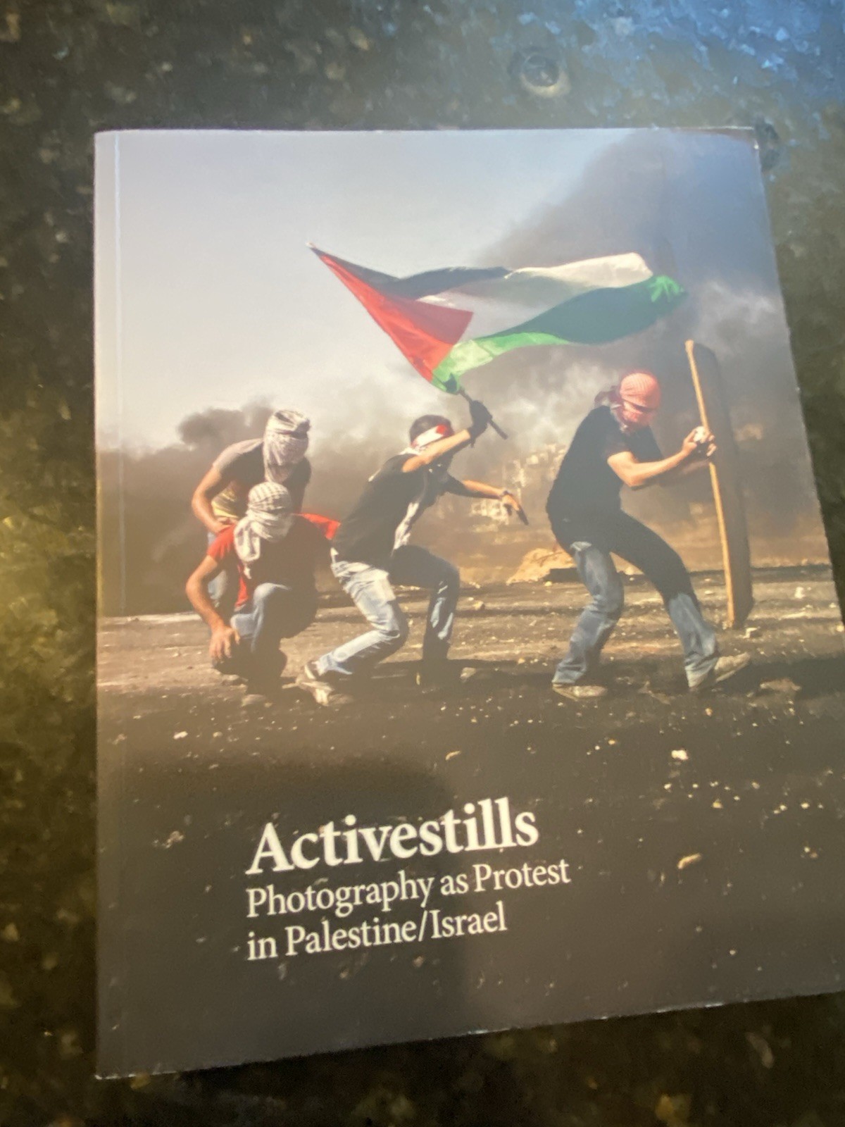 Activestills : Photography As Protest in Palestine-Israel by Shiraz Grinbaum…