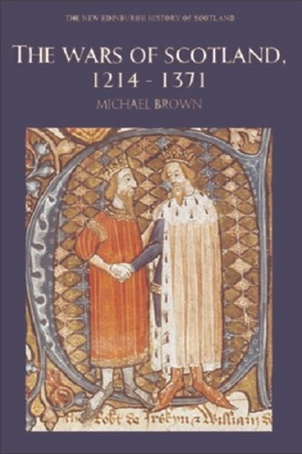 The Wars of Scotland, 1214-1371 by R.N Brown, Michael: New