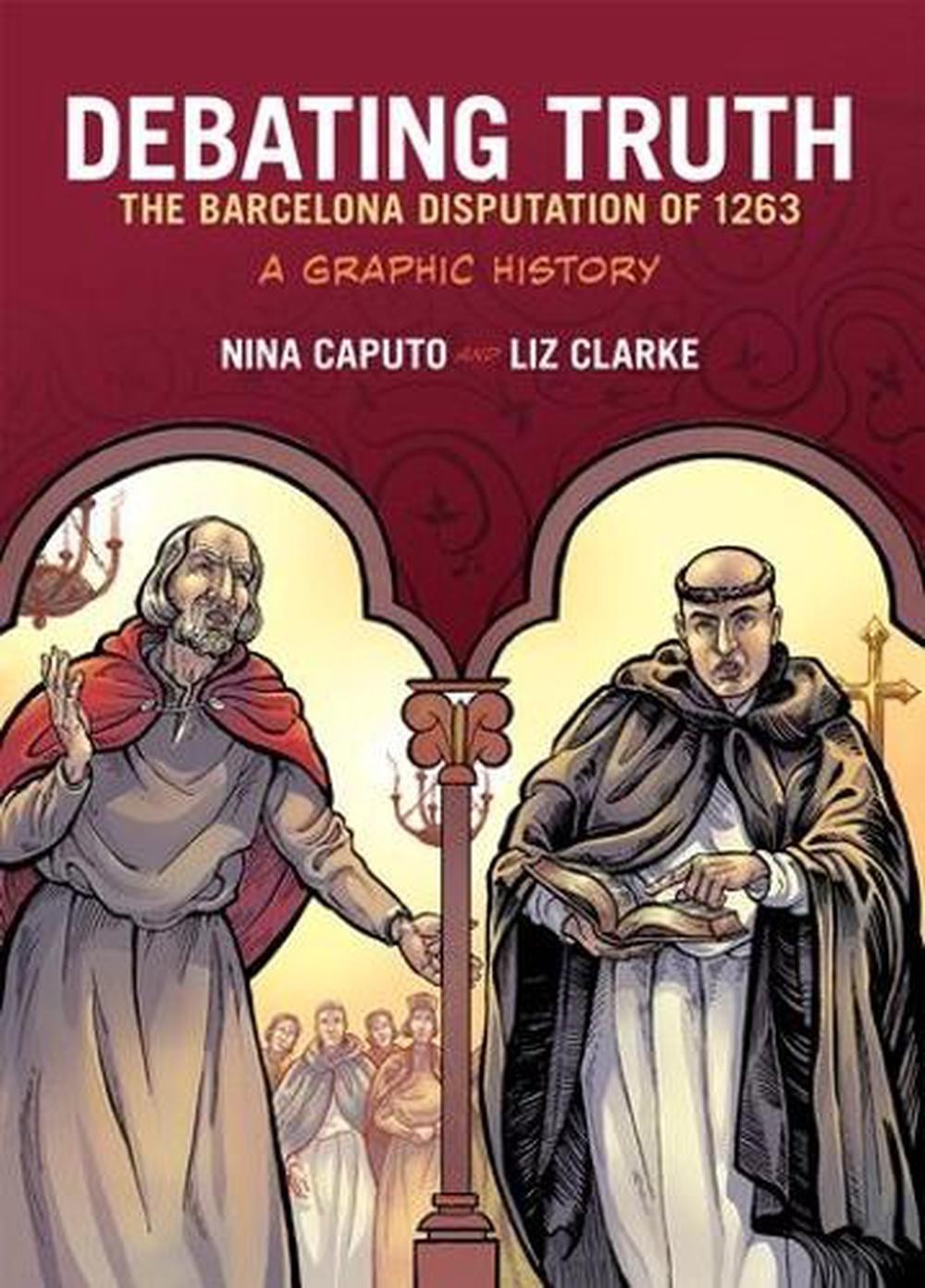Debating Truth: The Barcelona Disputation of 1263 by Nina Caputo (English) Paper