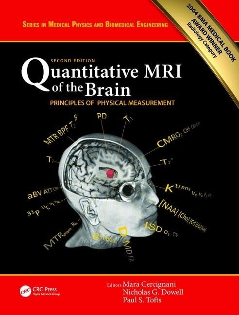 Quantitative MRI of the Brain: Principles of Physical Measurement, Second ed…