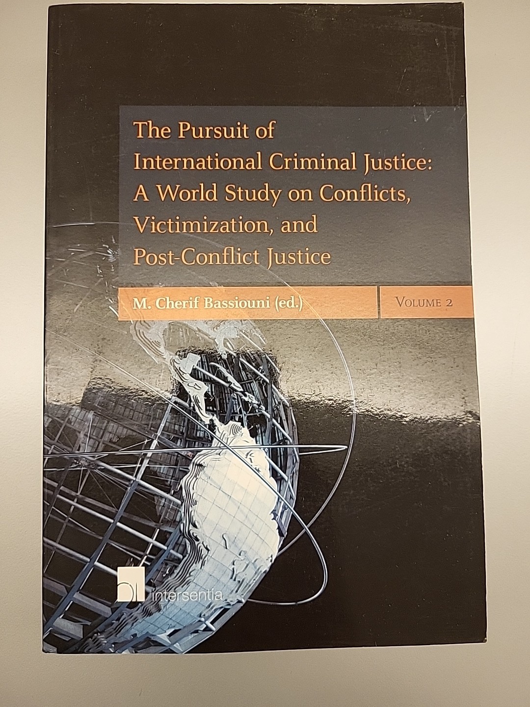 The Pursuit of International Criminal Justice: A World Study on Conflicts, 1 & 2