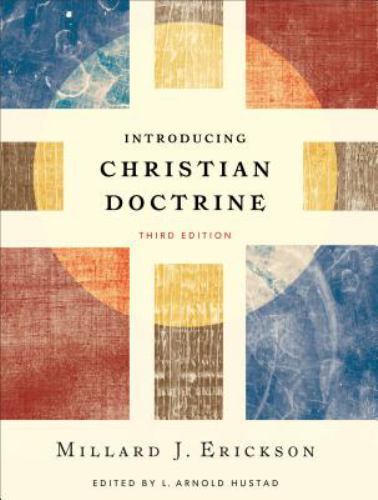 Introducing Christian Doctrine by Millard J. Erickson