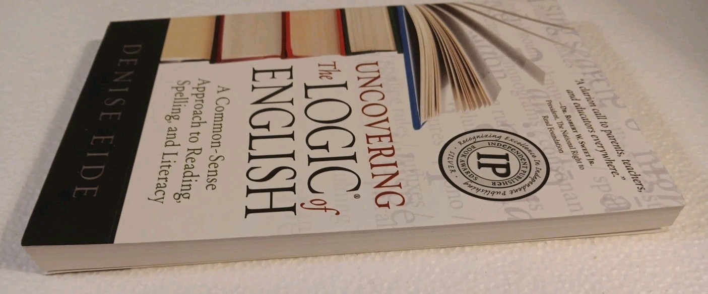 Uncovering the Logic of English: A Common-Sense Approach to Reading, Spelling, a