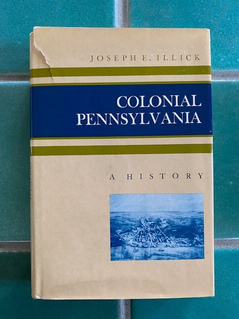 Colonial Pennsylvania: A History by Joseph E. Illick Scribner’s 1st HC DJ