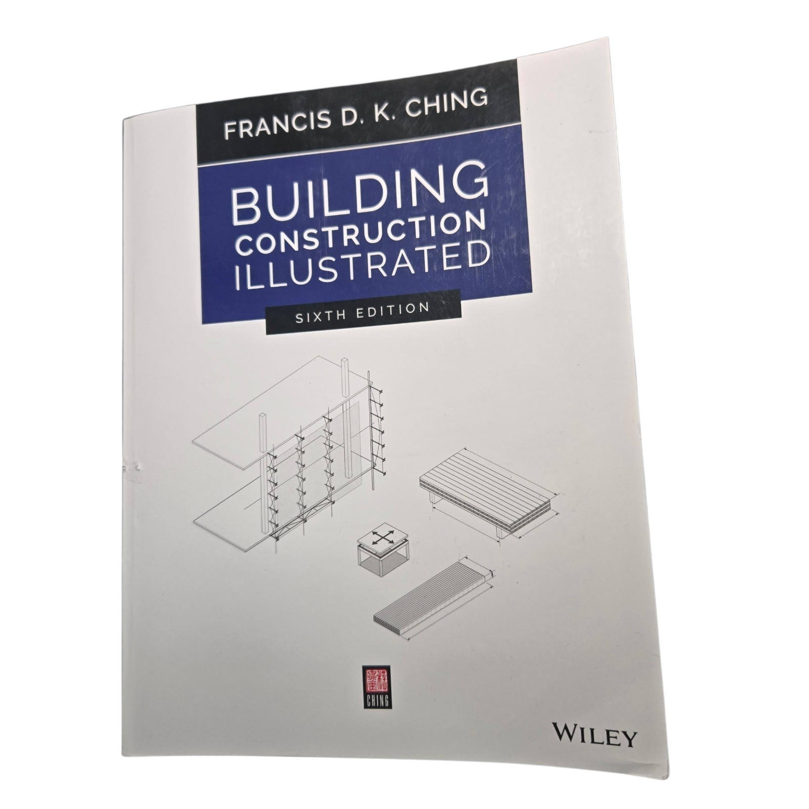 Building Construction Illustrated Sixth Edition by Francis D. K. Ching Wiley