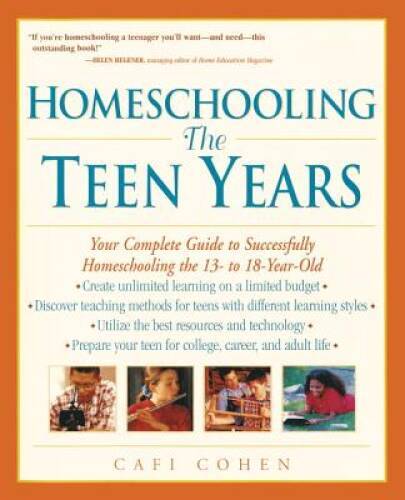 Homeschooling: The Teen Years: Your Complete Guide to Successfully H – VERY GOOD