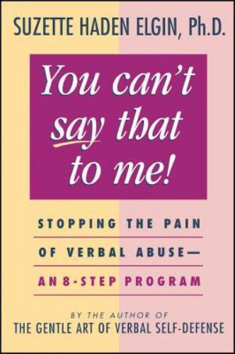 You Can’t Say That to Me: Stopping t- Suzette Haden Elgin, 0471003999, paperback