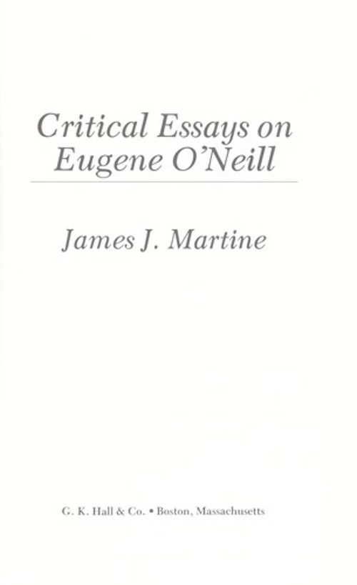 Critical Essays on Eugene O’Neill Hardcover James J. Martine