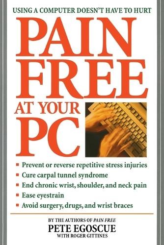 Pain Free: At Your PC: Using a Comp…, Gittines, Roger