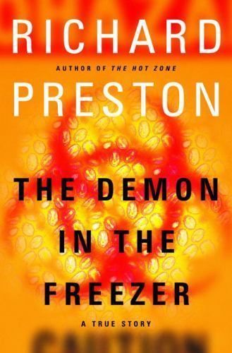 Demon in the Freezer : A True Story by Richard Preston (2002, Hardcover)