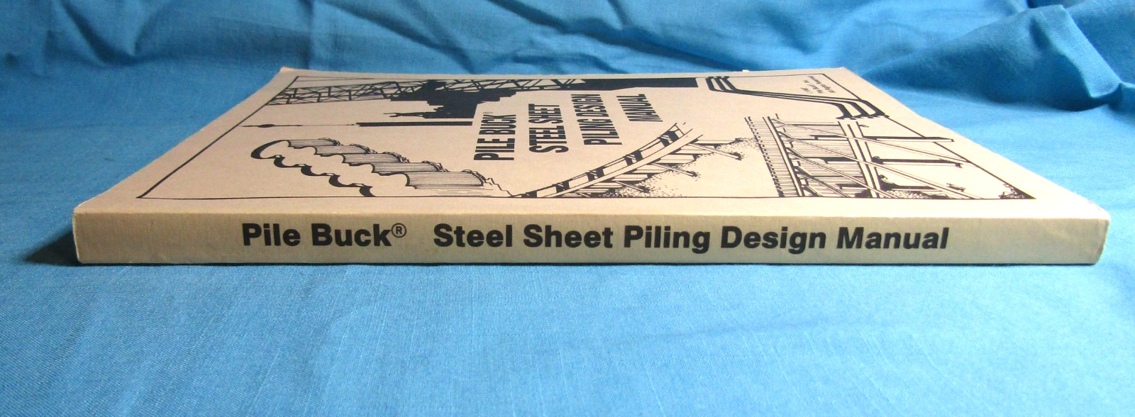 Vintage 1987 Pile Buck Steel Sheet Piling Design Manual 1st Edition