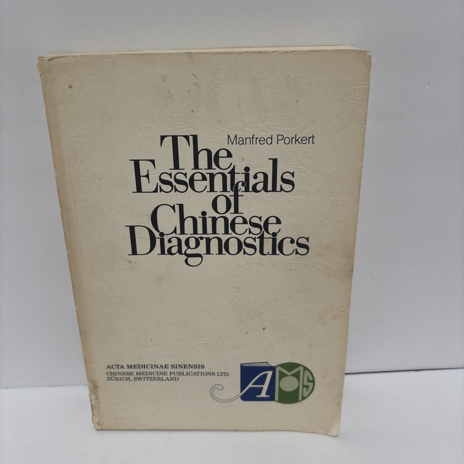The Essentials of Chinese Diagnostics Manfred Porkert
