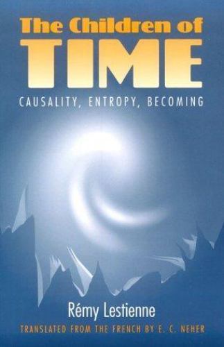The Children of Time: Causality, Entropy, Becoming