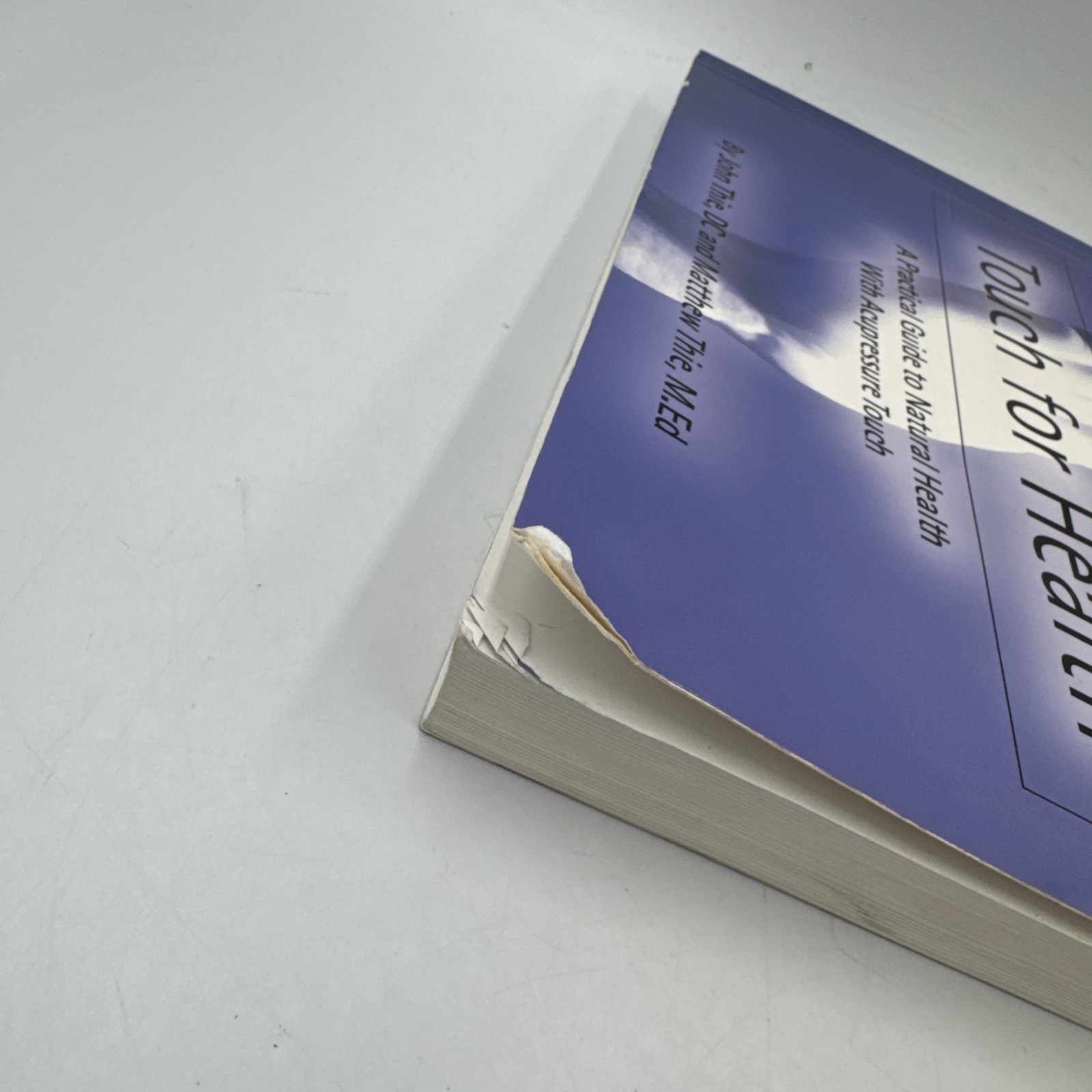 Touch for Health the Complete Edition: A Practical Guide to Natural Health Thie