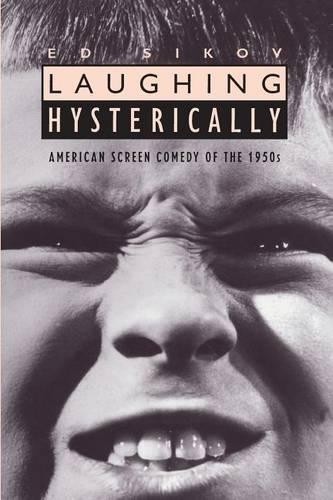Ed Sikov Laughing Hysterically (Paperback) Film and Culture Series