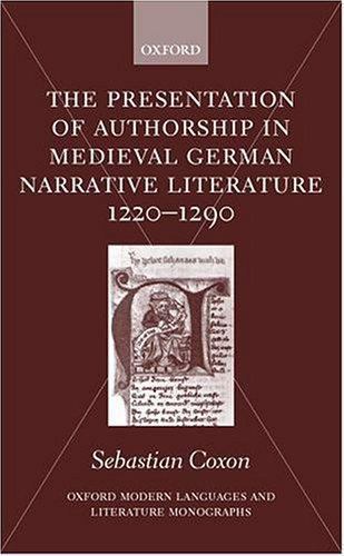 Presentation of Authorship in Medieval German Literature 1220-1290, Hardcover…