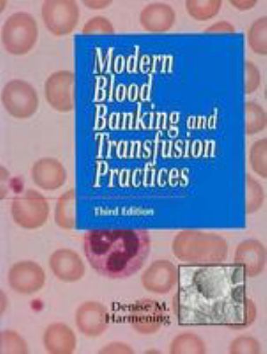 MODERN BLOOD BANKING by Denise M. Harmening PhD MLS(ASCP) CLS(NCA)