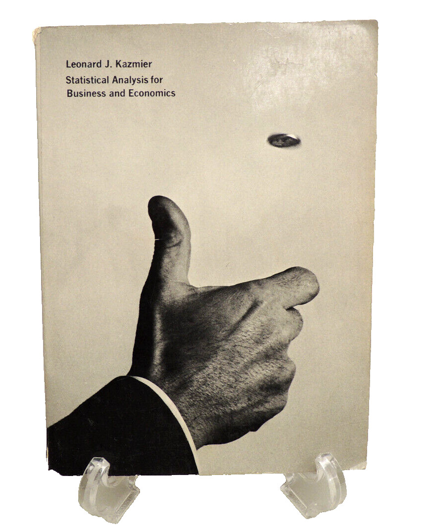 Statistical Analysis for Business and Economics by Kazmier, Leonard 1967 accepta