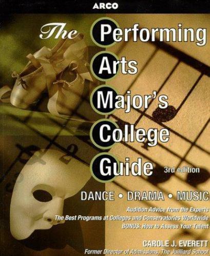 Performing Arts College Guide, 3rd Edition by Carole J. Everett