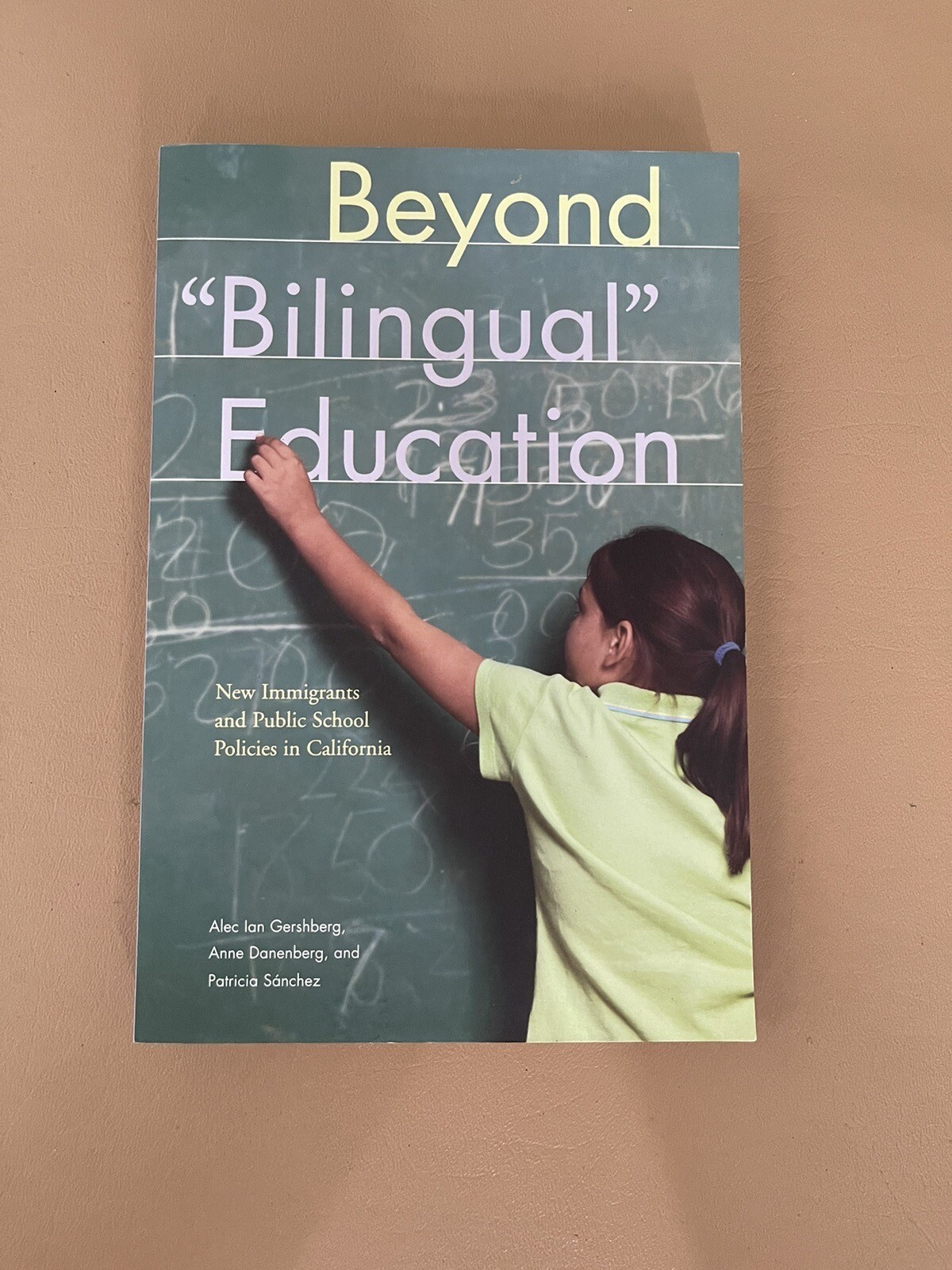 Beyond Bilingual Education: New Immigrants and Public School Policies in Califor