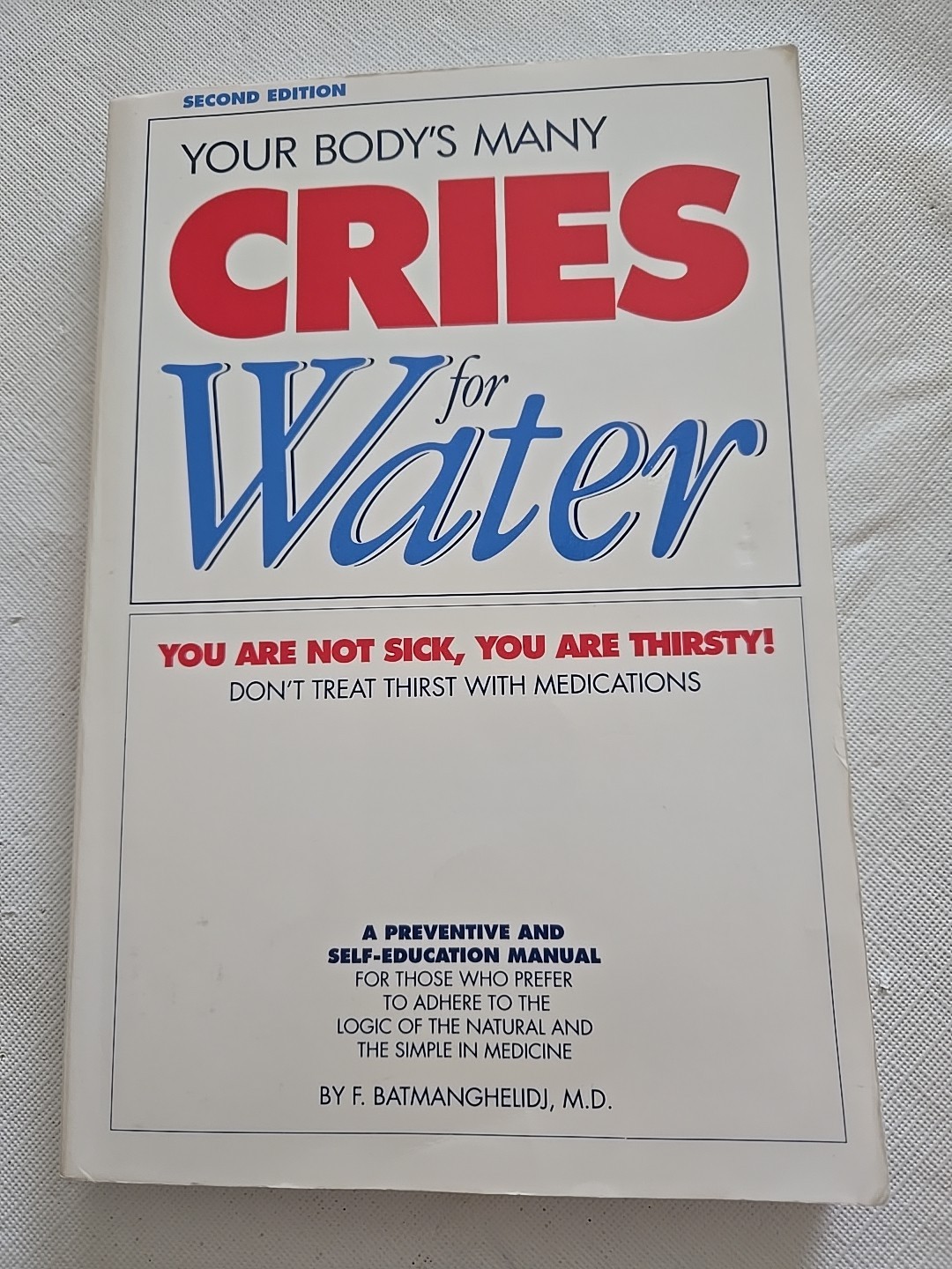 Your Body’s Many Cries for Water by Fereydoon Batmanghelidj – 2nd Edition TPB
