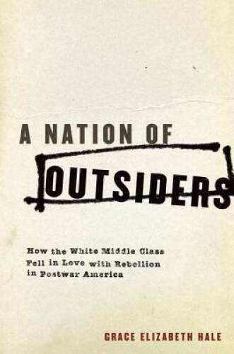 A Nation of Outsiders: How the White Middle Class Fell in Love with Rebel – GOOD