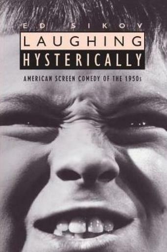 Laughing Hysterically: American Screen Comedy Of The 1950S