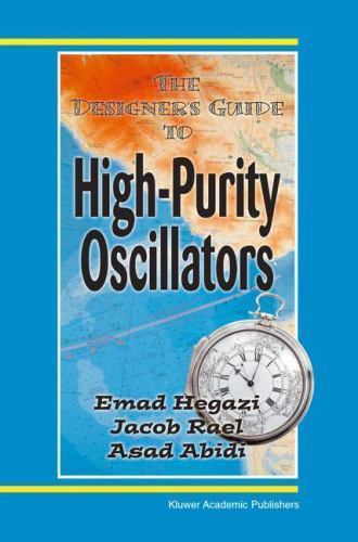 The Designer’s Guide to High-Purity Oscillators (The Designer’s Guide Book Serie