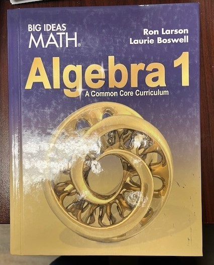 NEW Big Ideas MATH: Algebra 1 Common Core Textbook, Laurie Boswell, Ron Larson