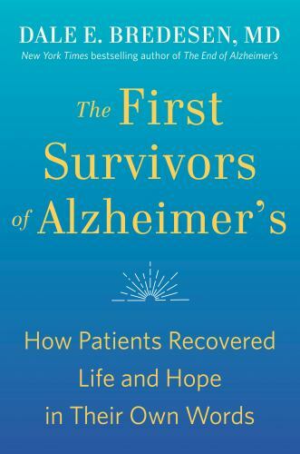 The First Survivors of Alzheimer’s: How Patients Recovered Life and Hope in…