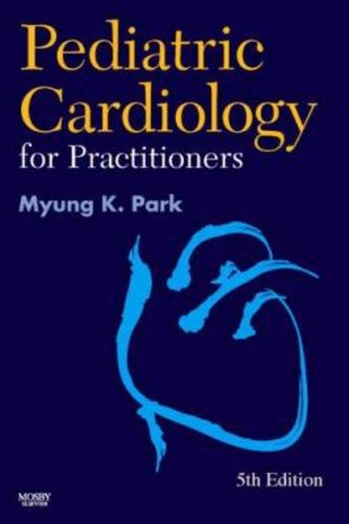 Pediatric Cardiology for Practitioners Hardcover Myung K. Park