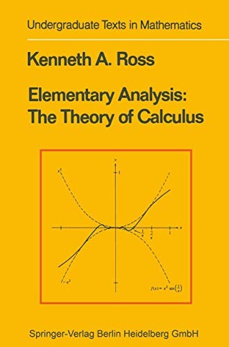 ELEMENTARY ANALYSIS: THE THEORY OF CALCULUS By Kenneth A. Ross – Hardcover *VG+*
