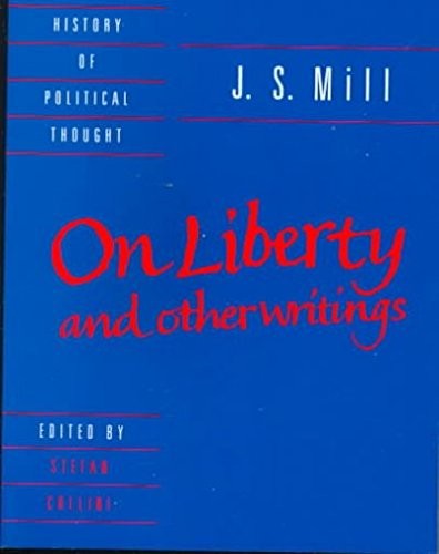 J. S. Mill: ‘On Liberty’ and Other Writings (Cambridge Texts in the History of