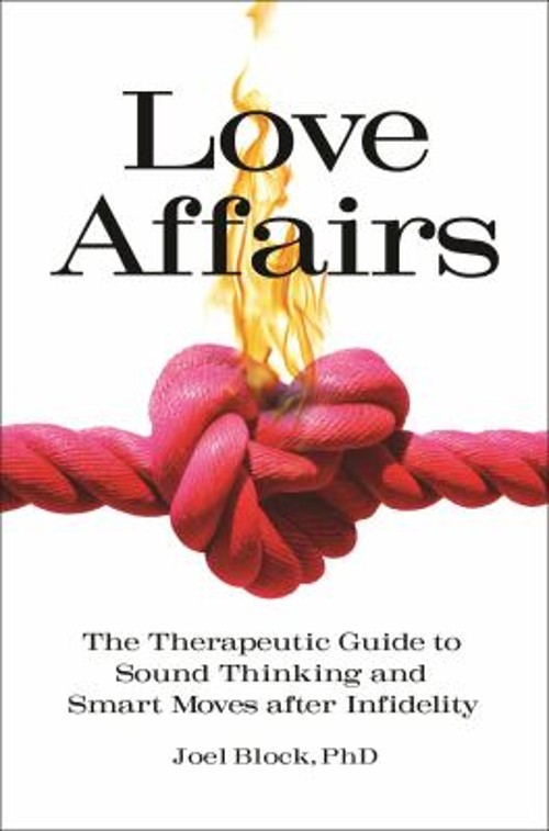 Love Affairs : The Therapeutic Guide to Sound Thinking and Smart