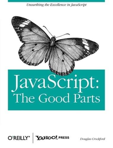 Javascript: The Good Parts: The Good Parts by Douglas Crockford: Used