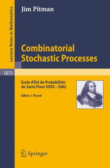 Pitman – Combinatorial Stochastic Processes Ecole d’Et de Probabili – X555z