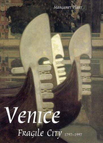 Venice Fragile City 1797-1997 Margaret Plant Yale University Press 2002 Hb GOOD