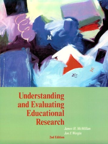 Understanding and Evaluating Educational Research – McMillan, James H.