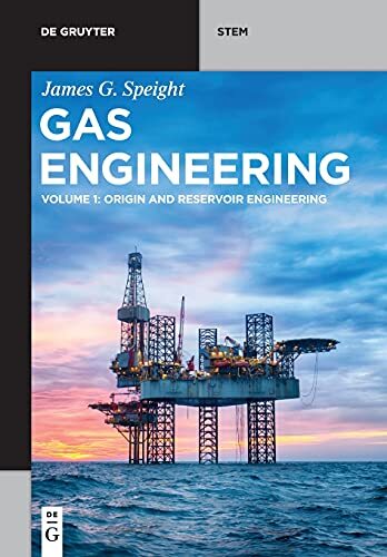 Gas Engineering : Vol. 1: Origin and Reservoir Engineering – James Speight PBK